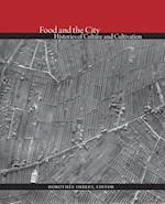 Food and the City – Histories of Culture and Cultivation