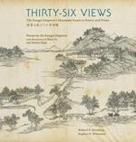 Thirty–Six Views – The Kangxi Emperor's Mountain Estate in Poetry and Prints