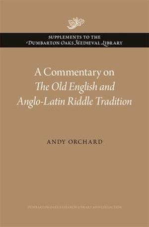 A Commentary on The Old English and Anglo-Latin Riddle Tradition