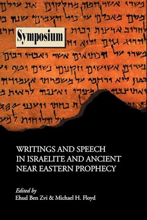 Writings and Speech in Israelite and Ancient Near Eastern Prophecy