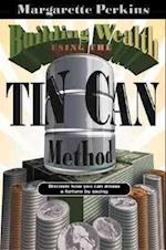 Building Wealth Using the Tin Can Method
