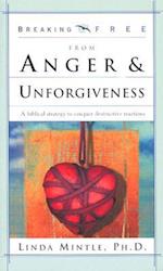 Breaking Free from Anger and Unforgiveness