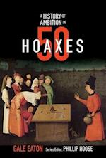 A History of Ambition in 50 Hoaxes
