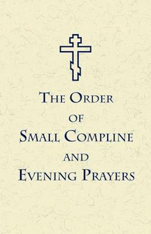 The Order of Small Compline and Evening Prayers