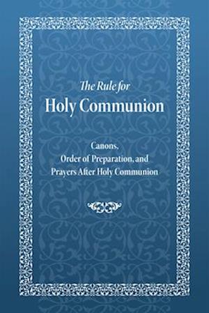 The Rule for Holy Communion