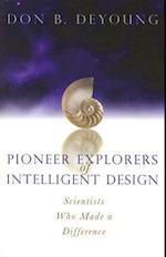 Pioneer Explorers of Intelligent Design