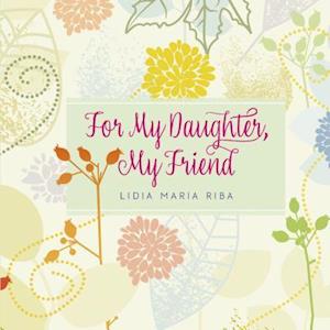 For My Daughter, My Friend