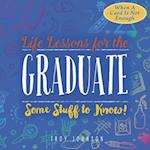 Life Lessons for the Graduate