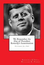 We Remember the Day of President Kennedy's Assassination