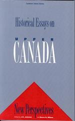 Historical Essays On Upper Canada