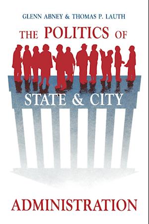 The Politics of State and City Administration