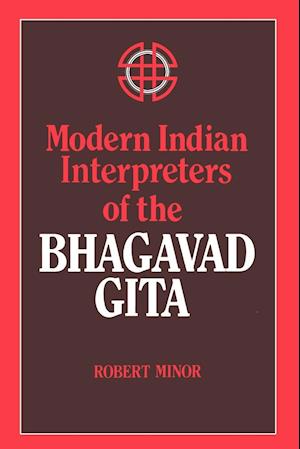 Modern Indian Interpreters of the Bhagavad Gita