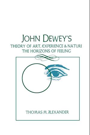 John Dewey's Theory of Art, Experience, and Nature