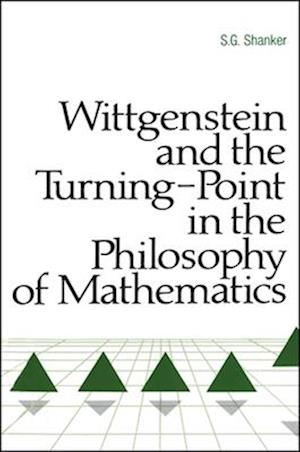 Wittgenstein and the Turning Point in the Philosophy of Mathematics