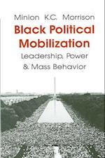 Black Political Mobilization, Leadership, Power and Mass Behavior