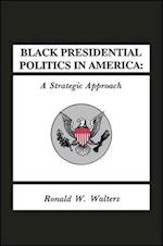Black Presidential Politics in America