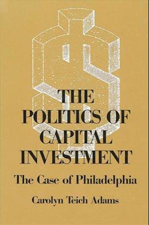 The Politics of Capital Investment