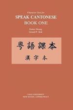 Huang, P: Character Text for Speak Cantonese Book One Revise
