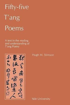 Stimson, H: Fifty-Five T&#8242;ang Poems - A Text in the Rea