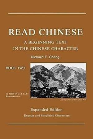 Chang, R: Read Chinese, Book 2 - A Beginning Text in the Chi