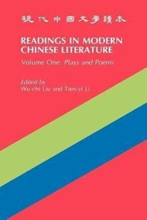 Liu, W: Readings in Modern Chinese Literature - Plays and Po