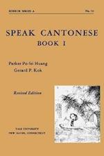 Huang, P: Speak Cantonese, Book One, Revised Edition