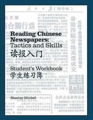 Mickel, S: Reading Chinese Newspapers - Tactics and Skills S