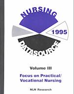 Nursing Datasource 1995 Volume 3 - Focus on Practical/Vocational Nursing