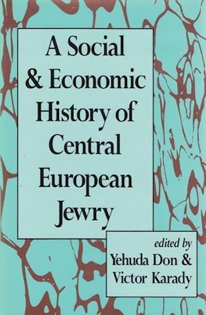 A Social and Economic History of Central European Jewry