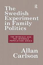 The Swedish Experiment in Family Politics