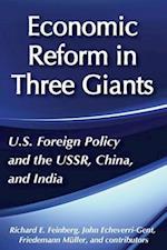 United States Foreign Policy and Economic Reform in Three Giants