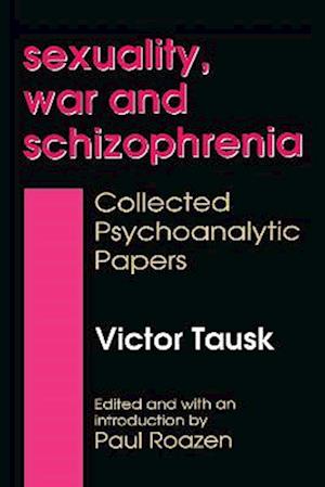 Sexuality, War, and Schizophrenia