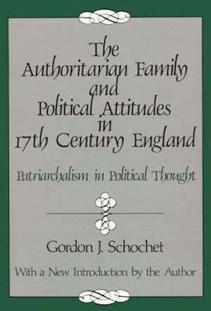 The Authoritarian Family and Political Attitudes in 17th Century England