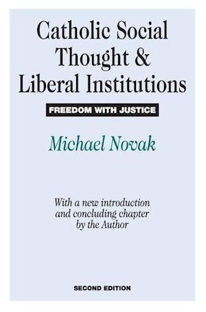 Catholic Social Thought and Liberal Institutions