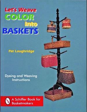 Let's Weave Color Into Baskets