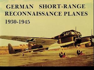 Griehl, M: German Short Range Reconnaissance Planes 1930-194