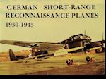 Griehl, M: German Short Range Reconnaissance Planes 1930-194