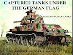 Captured Tanks Under the German Flag - Russian Battle Tanks