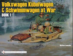 German Trucks and Cars in WWII Vol II: VW At War Book I Kubelwagen/Schwimmwagen