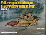 German Trucks and Cars in WWII Vol II: VW At War Book I Kubelwagen/Schwimmwagen