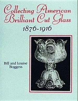 Collecting American Brilliant Cut Glass, 1876-1916