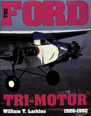 Ford Tri-Motor 1926-1992