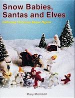 Snow Babies, Santas, and Elves