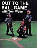 Out to the Ball Game with Tom Wolfe