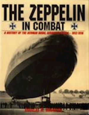 Zeppelin in Combat: a History of the German Naval Airship Division