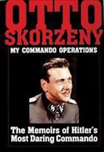 Otto Skorzeny: My Commando erations: The Memoirs of Hitler's Mt Daring Commando