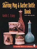 Estep, K: Shaving Mug and Barber Bottle Book