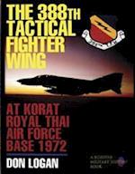 The 388th Tfw at Korat Royal Thai Air Force Base 1972