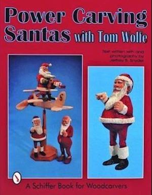 Power Carving Santas W/Tom Wol