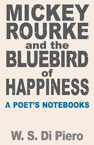 Mickey Rourke and the Bluebird of Happiness